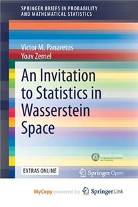 An Invitation to Statistics in Wasserstein Space