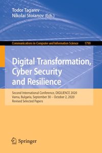 Digital Transformation, Cyber Security and Resilience: Second International Conference, Digilience 2020, Varna, Bulgaria, September 30 - October 2, 2020, Revised Selected Papers