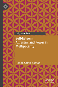 Self-Esteem, Altruism, and Power in Multipolarity