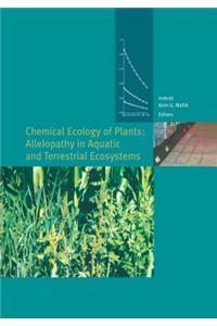 Chemical Ecology of Plants: Allelopathy in Aquatic and Terrestrial Ecosystems