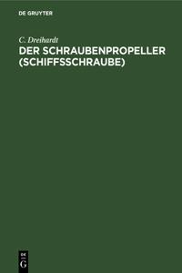 Der Schraubenpropeller (Schiffsschraube)