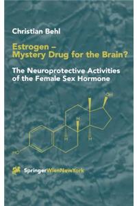 Estrogen — Mystery Drug for the Brain?