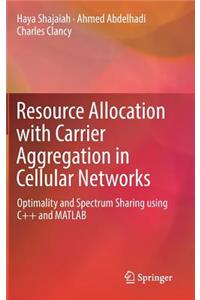 Resource Allocation with Carrier Aggregation in Cellular Networks