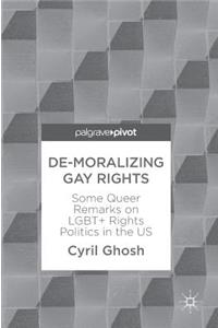 De-Moralizing Gay Rights