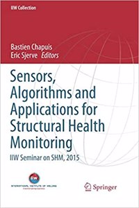 Sensors, Algorithms and Applications for Structural Health Monitoring