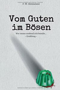 Vom Guten im Bösen