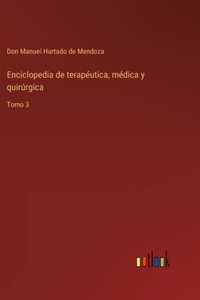 Enciclopedia de terapéutica, médica y quirúrgica