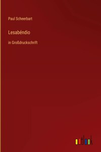 Lesabéndio: in Großdruckschrift