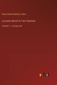 Lucretia; Novel In Two Volumes