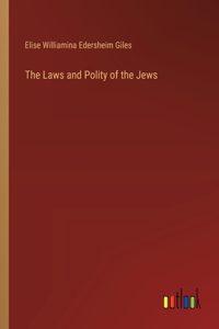 The Laws and Polity of the Jews