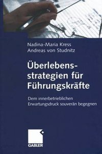 Uberlebensstrategien fur Fuhrungskrafte