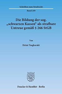 Die Bildung Der Sog. Schwarzen Kassen ALS Strafbare Untreue Gemass 266 Stgb