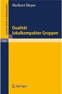 Dualität lokalkompakter Gruppen
