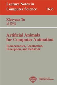 Artificial Animals for Computer Animation: Biomechanics, Locomotion, Perception, and Behavior