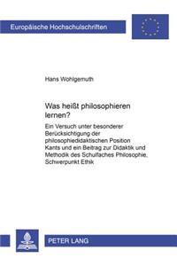 Was heit philosophieren lernen?