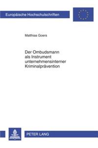 Der Ombudsmann ALS Instrument Unternehmensinterner Kriminalpraevention