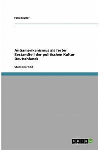 Antiamerikanismus als fester Bestandteil der politischen Kultur Deutschlands
