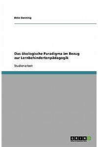 Das ökologische Paradigma im Bezug zur Lernbehindertenpädagogik