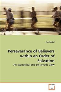Perseverance of Believers within an Order of Salvation