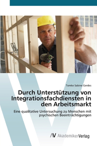 Durch Unterstützung von Integrationsfachdiensten in den Arbeitsmarkt