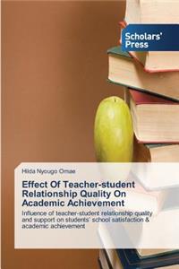 Effect Of Teacher-student Relationship Quality On Academic Achievement