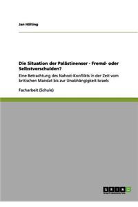 Die Situation der Palästinenser - Fremd- oder Selbstverschulden?