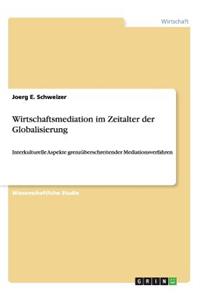 Wirtschaftsmediation im Zeitalter der Globalisierung