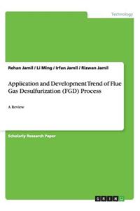 Application and Development Trend of Flue Gas Desulfurization (FGD) Process