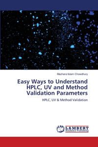 Easy Ways to Understand HPLC, UV and Method Validation Parameters