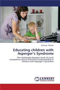 Educating children with Asperger's Syndrome