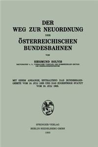 Der Weg zur Neuordnung der Österreichischen Bundesbahnen