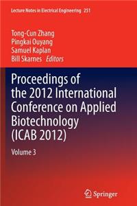 Proceedings of the 2012 International Conference on Applied Biotechnology (Icab 2012)