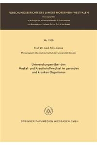 Untersuchungen über den Muskel- und Kreatinstoffwechsel im gesunden und kranken Organismus