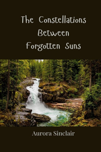 The Constellations Between Forgotten Suns