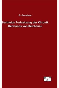Bertholds Fortsetzung der Chronik Hermanns von Reichenau