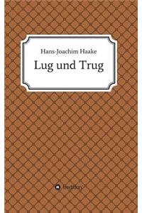 Lug und Trug