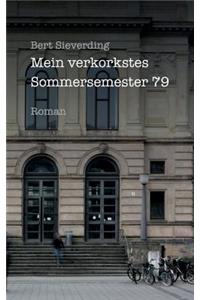 Mein verkorkstes Sommersemester 79