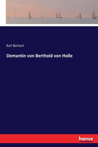 Demantin von Berthold von Holle