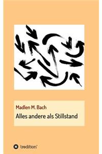 Alles andere als Stillstand