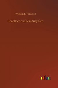 Recollections of a Busy Life