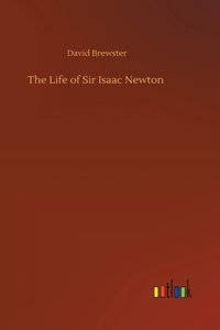 Life of Sir Isaac Newton
