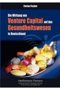 Wirkung von Venture Capital auf das Gesundheitswesen in Deutschland