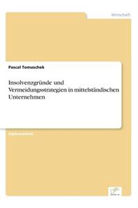 Insolvenzgründe und Vermeidungsstrategien in mittelständischen Unternehmen