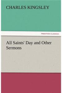 All Saints' Day and Other Sermons