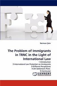 Problem of Immigrants in Trnc in the Light of International Law