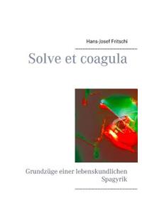 Solve et coagula