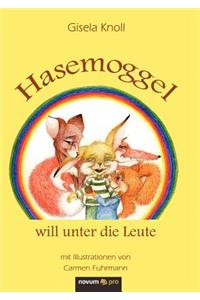 Hasemoggel Will Unter Die Leute