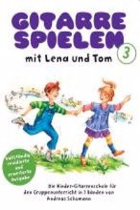 Gitarre Spielen MIT Lena Und Tom (Band 3)