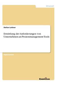 Ermittlung der Anforderungen von Unternehmen an Prozessmanagement-Tools