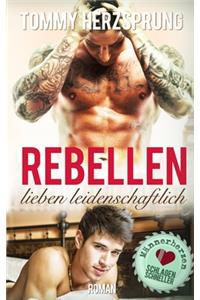 Rebellen lieben leidenschaftlich